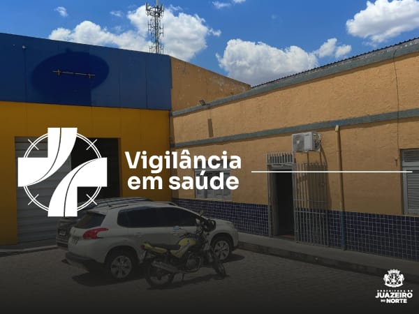 Juazeiro do Norte lidera avaliação de Vigilância em Saúde entre os 10 maiores municípios cearenses